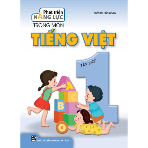 Phát Triển Năng Lực Trong Môn Tiếng Việt 1 - Tập 1