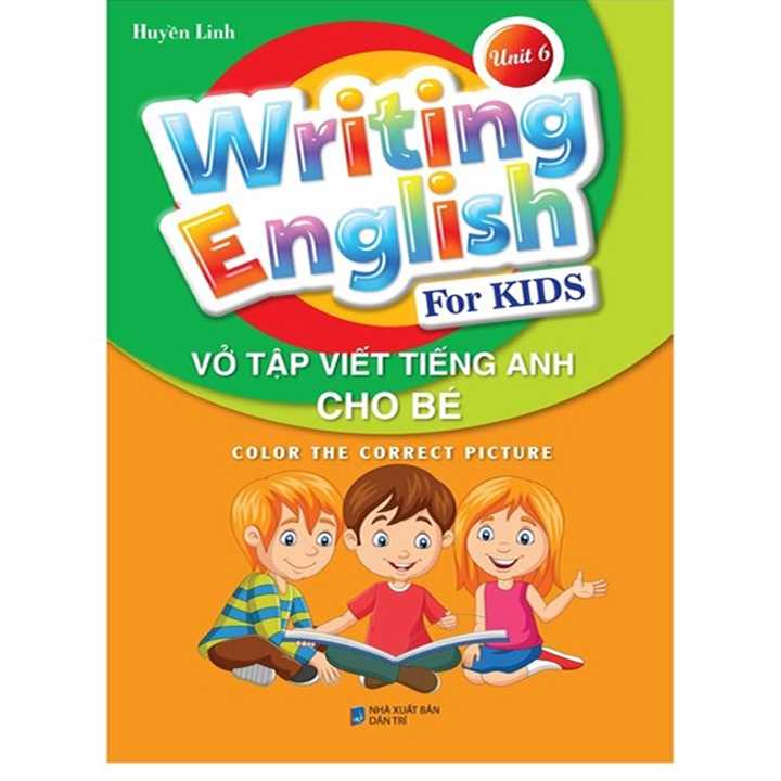 Wringting English For KIDS - Unit 6 - Vở Tập Viết Tiếng Anh Cho Bé