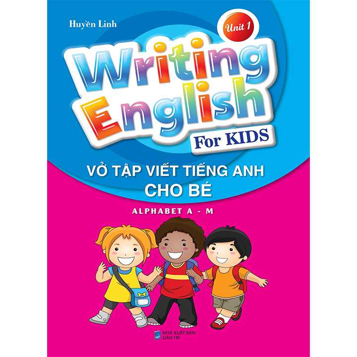 Wringting English For KIDS - Unit 1 - Vở Tập Viết Tiếng Anh Cho Bé