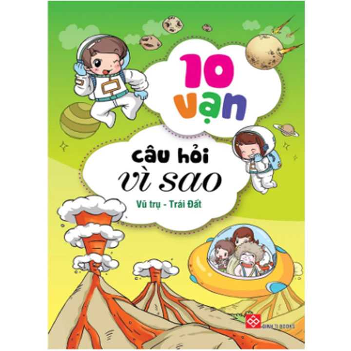 ComBo 4 - 10 Vạn Câu Hỏi Vì Sao - Vũ Trụ - Trái Đất 4T Có Bìa Áo