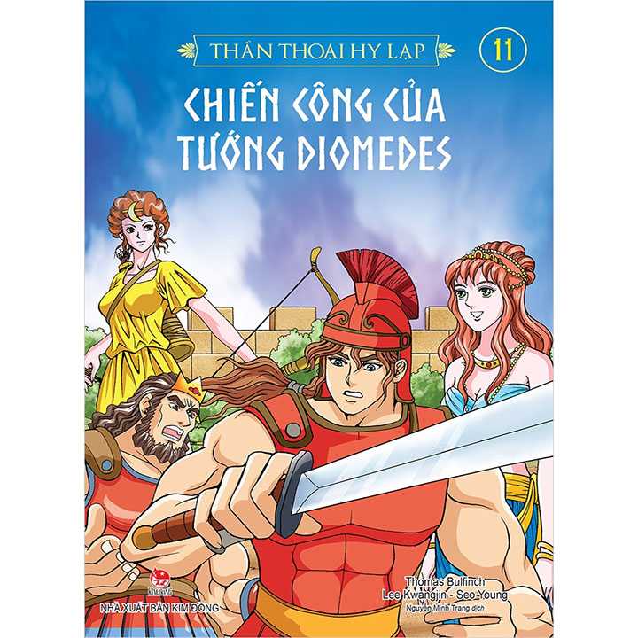 Thần thoại Hy Lạp - Tập 11: Chiến ông ủa Tướng Diomedes