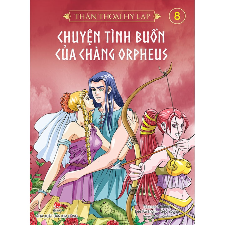 Thần thoại Hy Lạp - Tập 8 - Chuyện Tình Buồn Của Chàng Orpheus