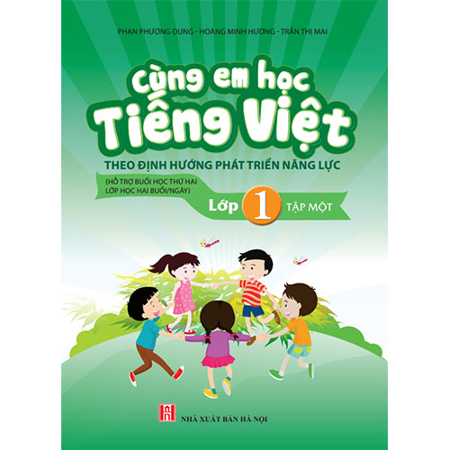 Cùng Em Học Tiếng Việt Lớp 1 - Tập 1 - Theo Định Hướng Phát Triển Năng Lực (Hỗ Trợ Buổi Học Thứ Hai, Lớp Học Hai Buổi/Ngày)