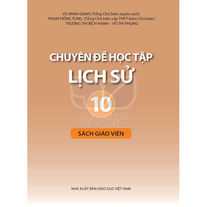 Chuyên Đề Học Tập Lịch Sử 10 - SÁCH GIÁO VIÊN - Bộ Kết Nối
