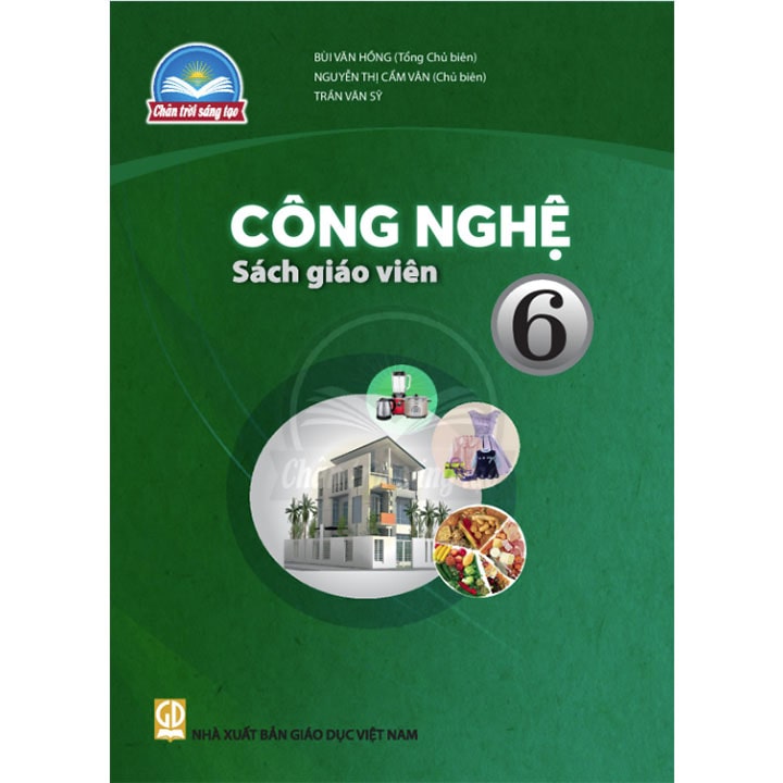 Công Nghệ 6 - SÁCH GIÁO VIÊN - Bộ Chân Trời