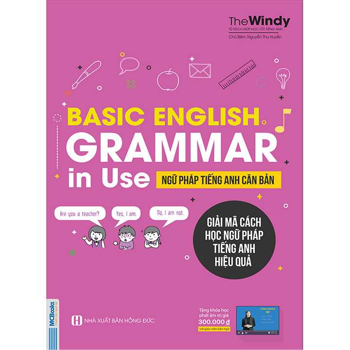 Basic English Grammar In Use - Ngữ Pháp Tiếng Anh Căn Bản - Giải Mã Cách Học Ngữ Pháp Tiếng Anh Hiệu Quả (Bìa Hồng)