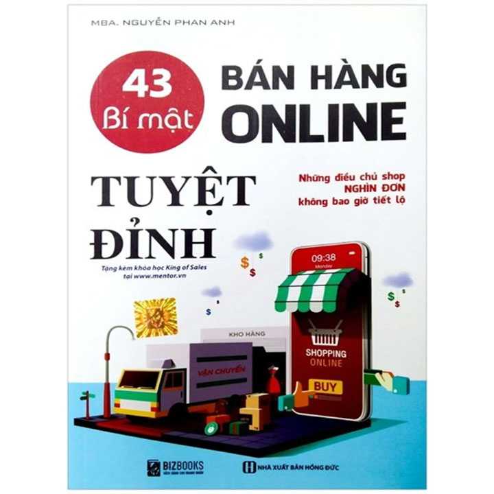 43 Bí Mật Bán Hàng Online - Tuyệt Đỉnh: Những Điều Chủ Shop Nghìn Đơn Không Bao Giờ Tiết Lộ