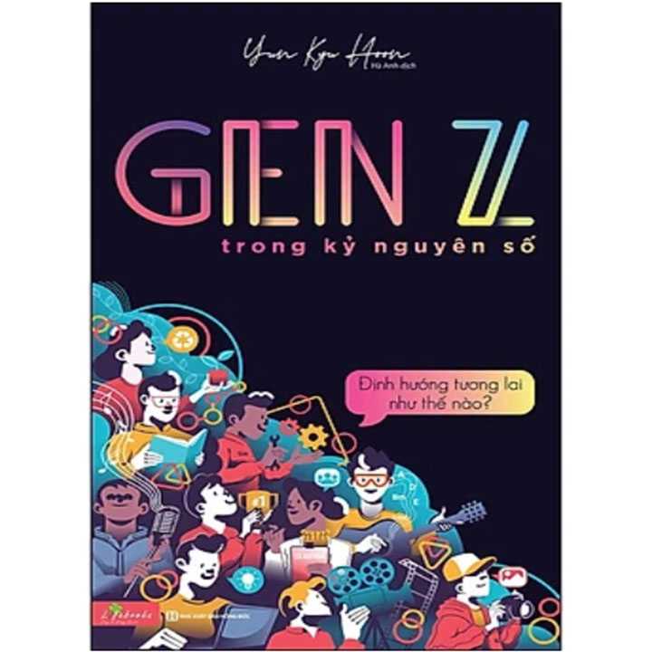 GenZ Trong Kỷ Nguyên Số - Định Hướng Tương Lai Như Thế Nào