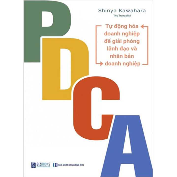 PDCA - Tự Động Hóa Doanh Nghiệp Để Giải Phóng Lãnh Đạo Và Nhân Bản Doanh Nghiệp
