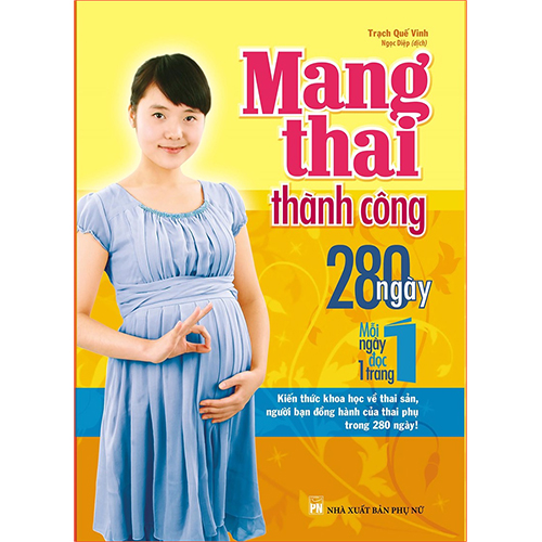 Mang Thai Thành Công - 280 Ngày Mỗi Ngày Đọc 1 Trang