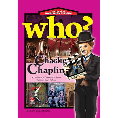 Who? Chuyện Kể Về Danh Nhân Thế Giới - Charlie Chaplin