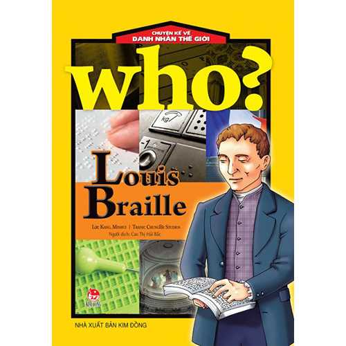 Who? Chuyện Kể Về Danh Nhân Thế Giới - Louis Braille