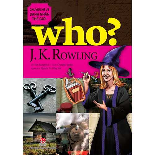 Who? Chuyện Kể Về Danh Nhân Thế Giới - J. K. Rowling