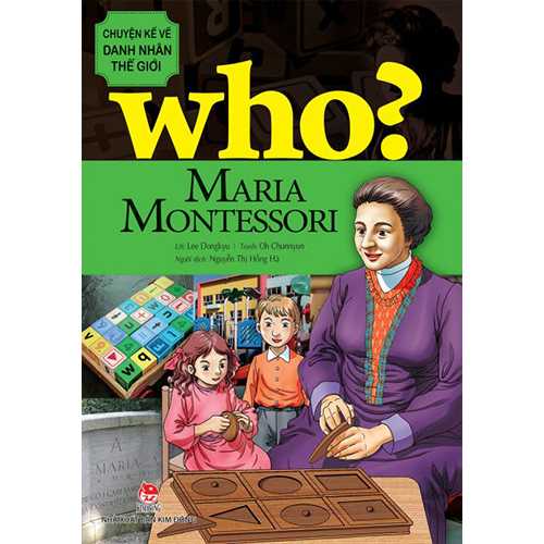 Who? Chuyện Kể Về Danh Nhân Thế Giới - Maria Montessori - Ảnh 1