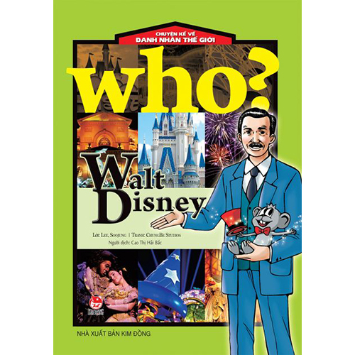 Who? Chuyện Kể Về Danh Nhân Thế Giới - Walt Disney