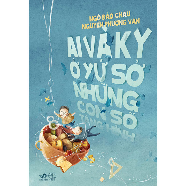 AI VÀ KY Ở XỨ SỞ NHỮNG CON SỐ TÀNG HÌNH (TÁI BẢN 2017)