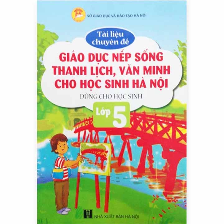 Tài Liệu Chuyên Đề - Giáo Dục Nếp Sống Thanh Lịch , Văn Minh Cho Học Sinh Hà Nội - Lớp 5