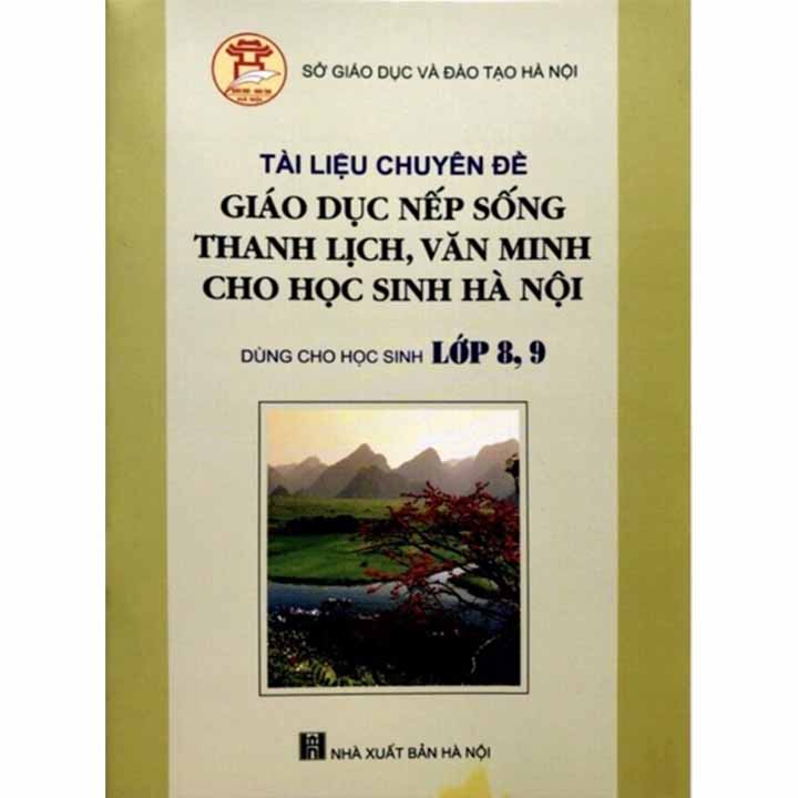 Tài Liệu Chuyên Đề - Giáo Dục Nếp Sống Thanh Lịch , Văn Minh Cho Học Sinh Hà Nội - Lớp 8,9