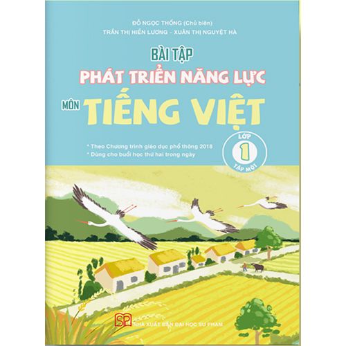 Bài Tập Phát Triển Năng Lực Môn Tiếng Việt Lớp 1 - Tập 1 - Theo Chương Trình Giáo Dục Phổ Thông Mới 2018