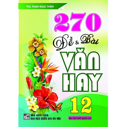 270 Đề Và Bài Văn Hay 12