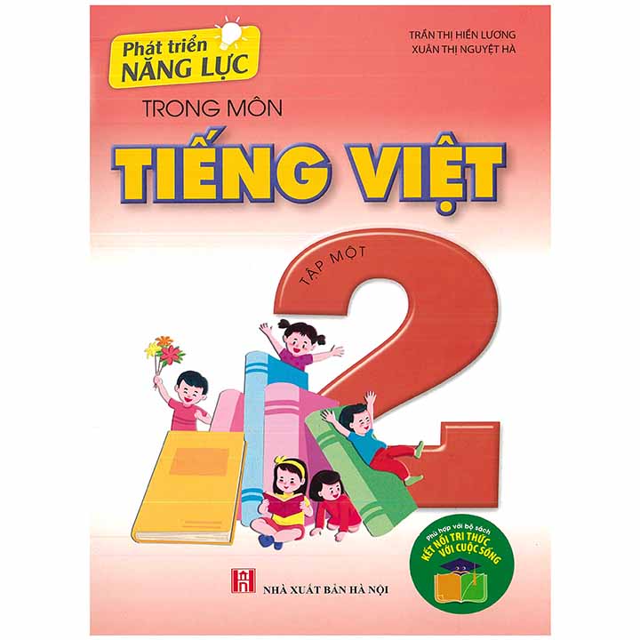 Phát Triển Năng Lực Trong Môn Tiếng Việt 2 - Tập 1 - Kết Nối Tri Thức Và Cuộc Sống