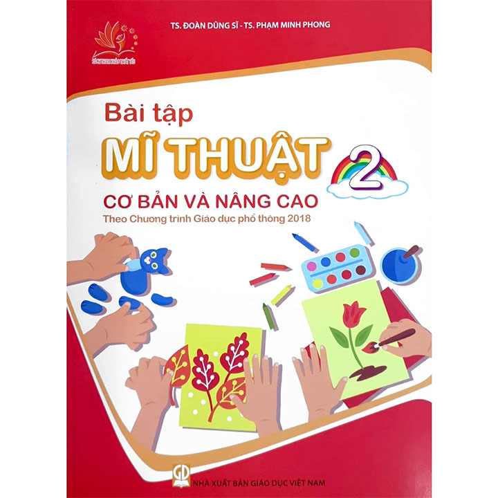 Bài Tập Mĩ Thuật 2 - Cơ Bản Và Nâng Cao - Theo Chương Trình Giáo Dục Phổ Thông 2018