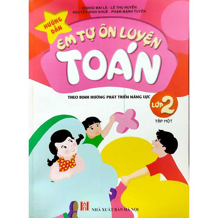 Hướng Dẫn Em Tự Ôn Luyện Toán Lớp 2 - Tập 1 - Theo Định Hướng Phát Triển Năng Lực