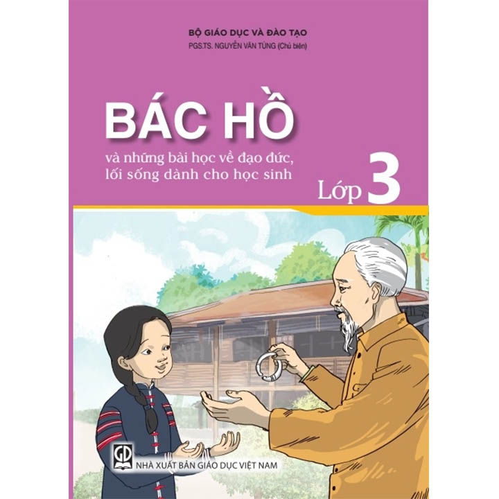 Bác Hồ và Những Bài Học về Đạo Đức - Lối Sống Dành Cho Học Sinh - Lớp 3