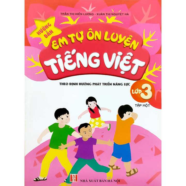 Hướng Dẫn Em Tự Ôn Luyện Tiếng Việt Lớp 3 - Tập 1 - Theo Định Hướng Phát Triển Năng Lực