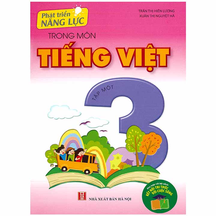 Phát Triển Năng Lực Trong Môn Tiếng Việt 3 - Tập 1 - Kết Nối Tri Thức Với Cuộc Sống