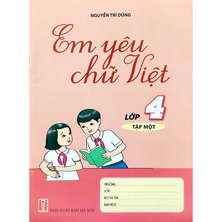 Em Yêu Chữ Việt Lớp 4 - Tập 1