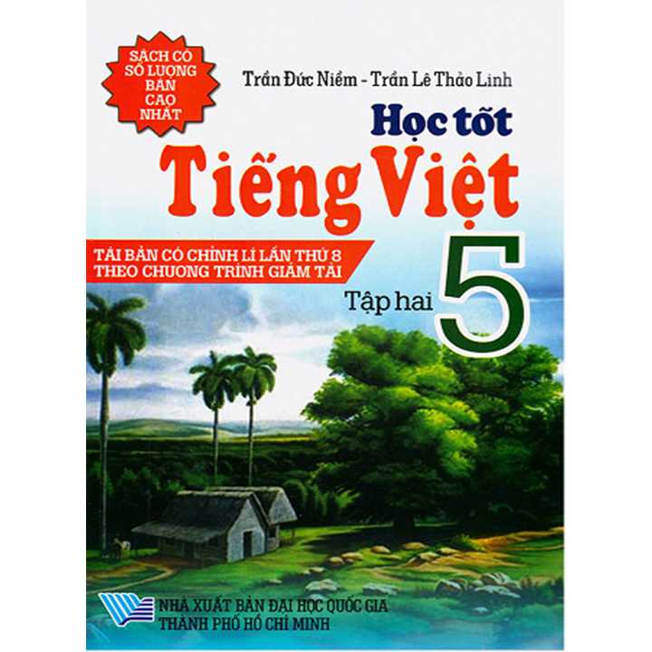 Học Tốt Tiếng Việt 5 - Tập 2 -  Tái Bản Có Chỉnh Lí Lần Thứ 8 Theo Chương Trình Giảm Tải