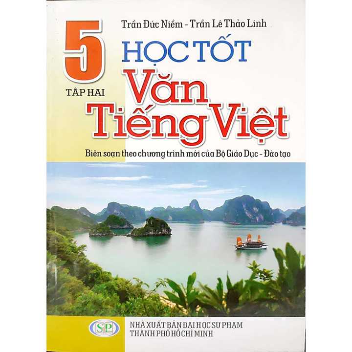 Học Tốt Văn Tiếng Việt 5 - Tập 2 - Biên Soạn Theo Chương Trình Mới Của Bộ Giáo Dục - Đào Tạo