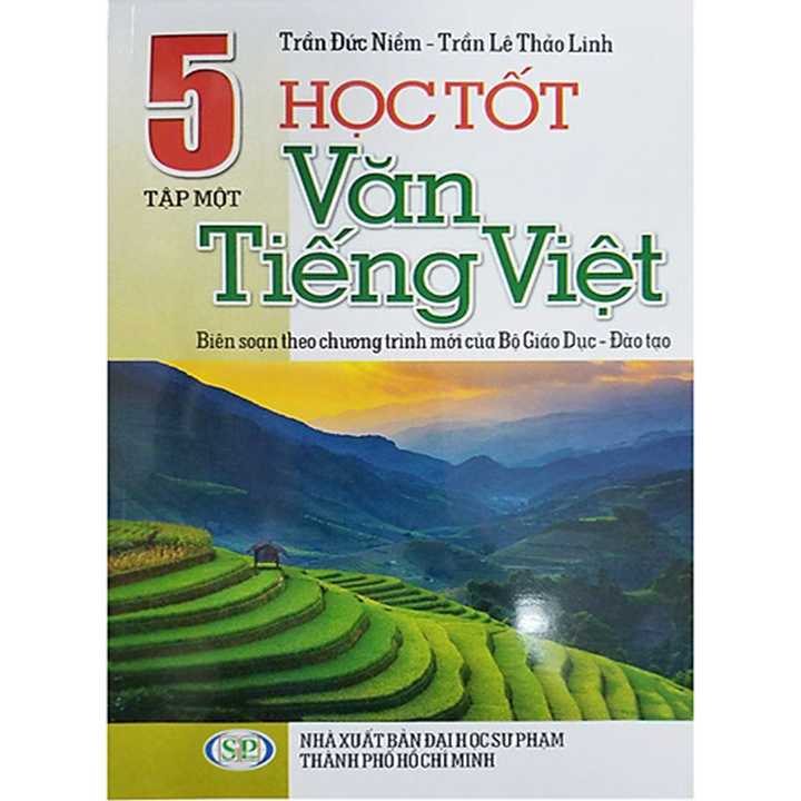 Học Tốt Văn Tiếng Việt 5 - Tập 1 - Biên Soạn Theo Chương Trình Mới Của Bộ Giáo Dục - Đào Tạo