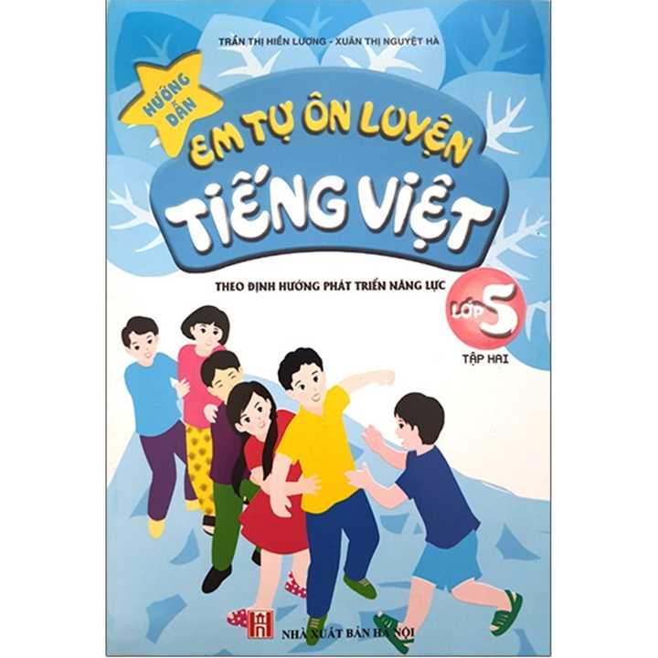 Hướng Dẫn Em Tự Ôn Luyện Tiếng Việt Lớp 5 - Tập 2 - Theo Định Hướng Phát Triển Năng Lực - Ảnh 1