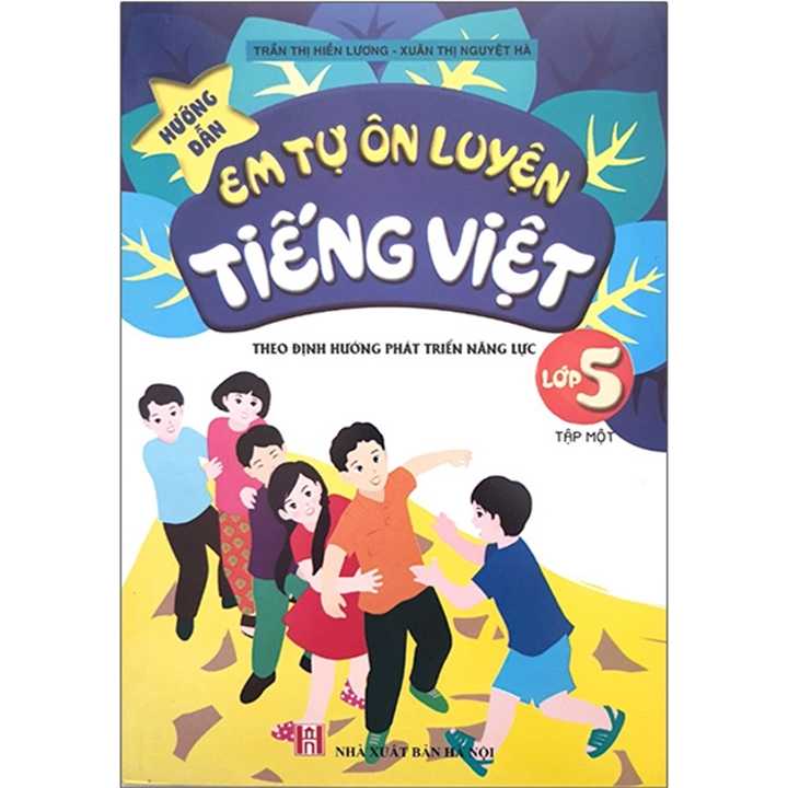 Hướng Dẫn Em Tự Ôn Luyện Tiếng Việt Lớp 5 - Tập 1 - Theo Định Hướng Phát Triển Năng Lực
