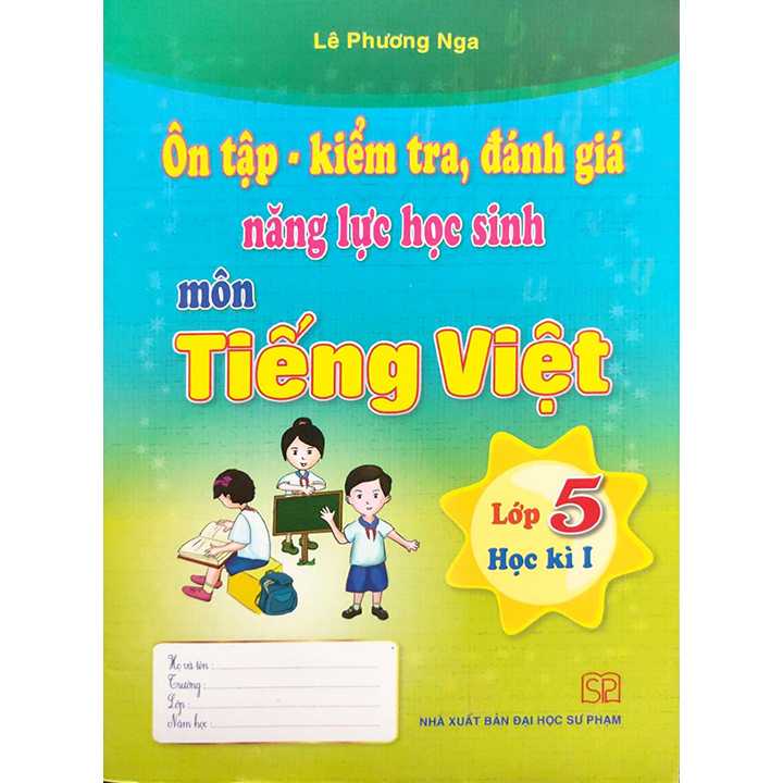 Ôn Tập - Kiểm Tra, Đánh Giá Năng Lực Học Sinh Môn Tiếng Việt Lớp 5 - Học Kì l