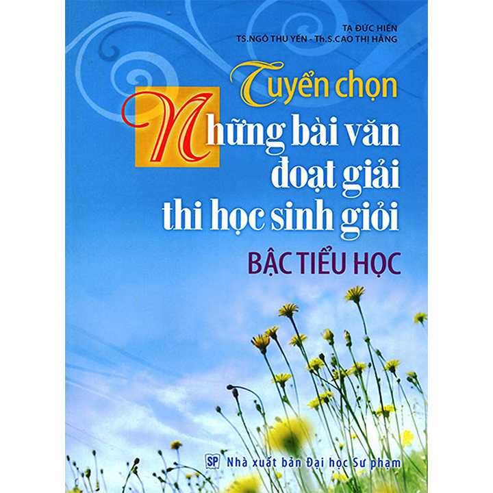 Tuyển Chọn Những Bài Văn Đoạt Giải Thi Học Sinh Giỏi Bậc Tiểu Học