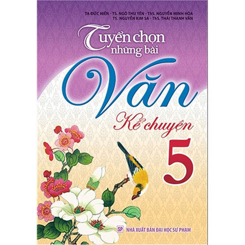 Tuyển Chọn Những Bài Văn Kể Chuyện 5