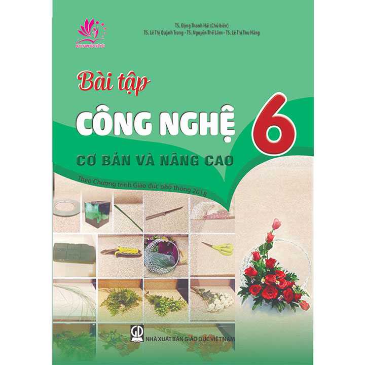 Bài Tập Công Nghệ 6 - Cơ Bản Và Nâng Cao - Theo Chương Trình Giáo Dục Phổ Thông 2018