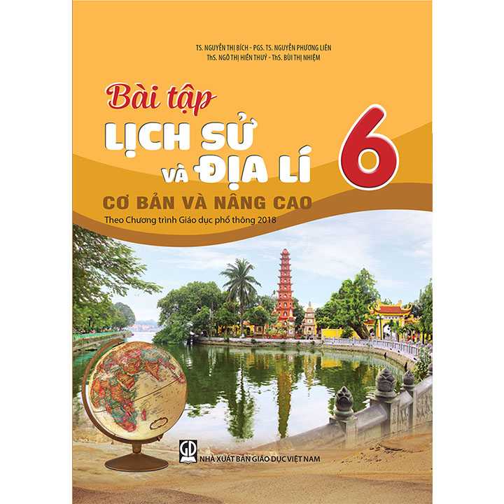 Bài Tập Lịch Sử Và Địa Lí 6 - Cơ Bản Và Nâng Cao - Theo Chương Trình Giáo Dục Phổ Thông 2018