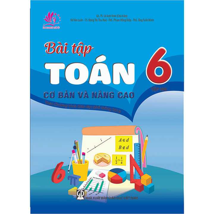 Bài Tập Toán 6 - Tập 2 - Cơ Bản Và Nâng Cao  - Theo Chương Trình Giáo Dục Phổ Thông 2018