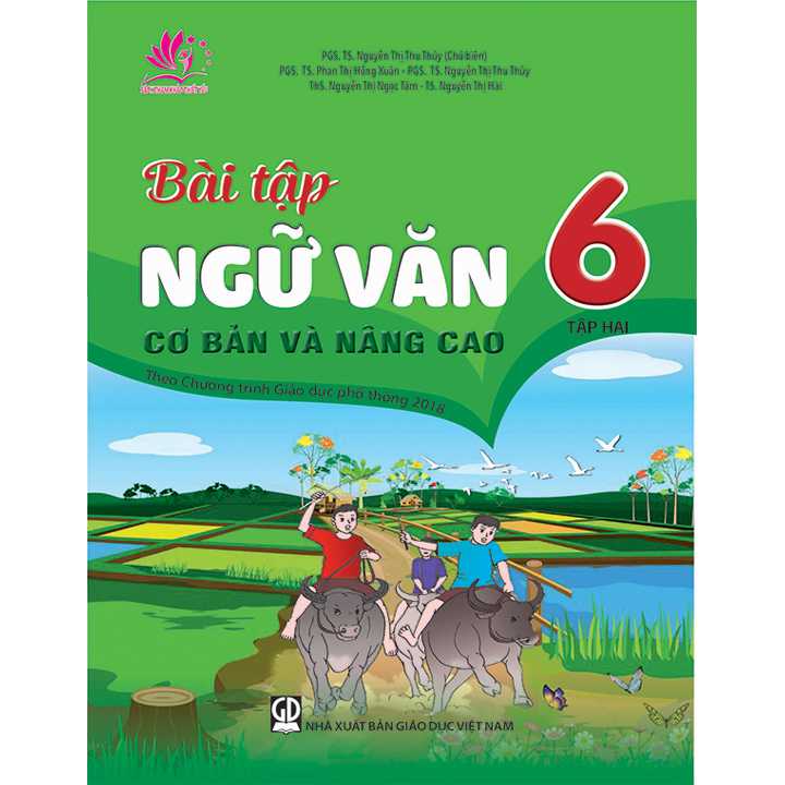 Bài Tập Ngữ Văn 6 - Tập 2 - Cơ Bản Và Nâng Cao - Theo Chương Trình Giáo Dục Phổ Thông 2018