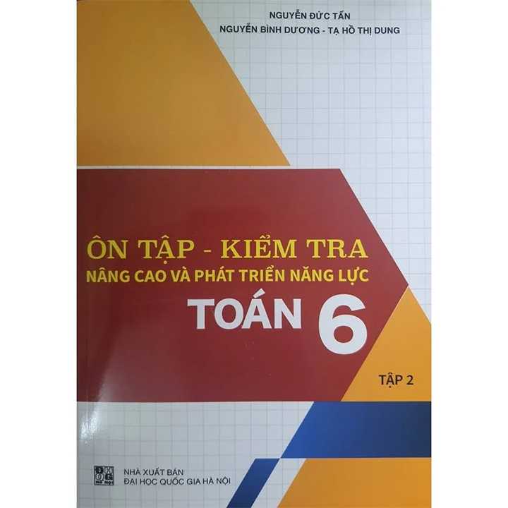 Ôn Tập - Kiểm Tra Nâng Cao Và Phát Triển Năng Lực Toán 6 - Tập 2
