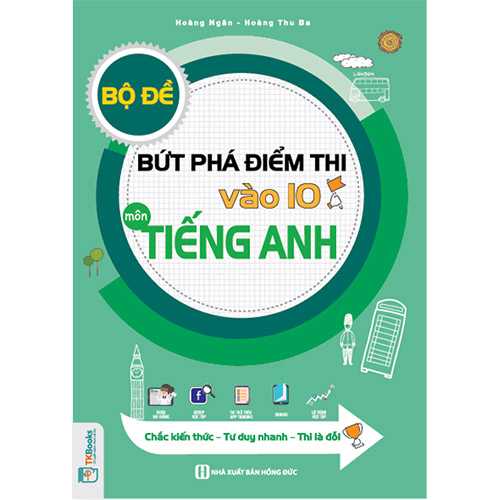 Bộ Đề Bứt Phá Điểm Thi Vào 10 Môn Tiếng Anh