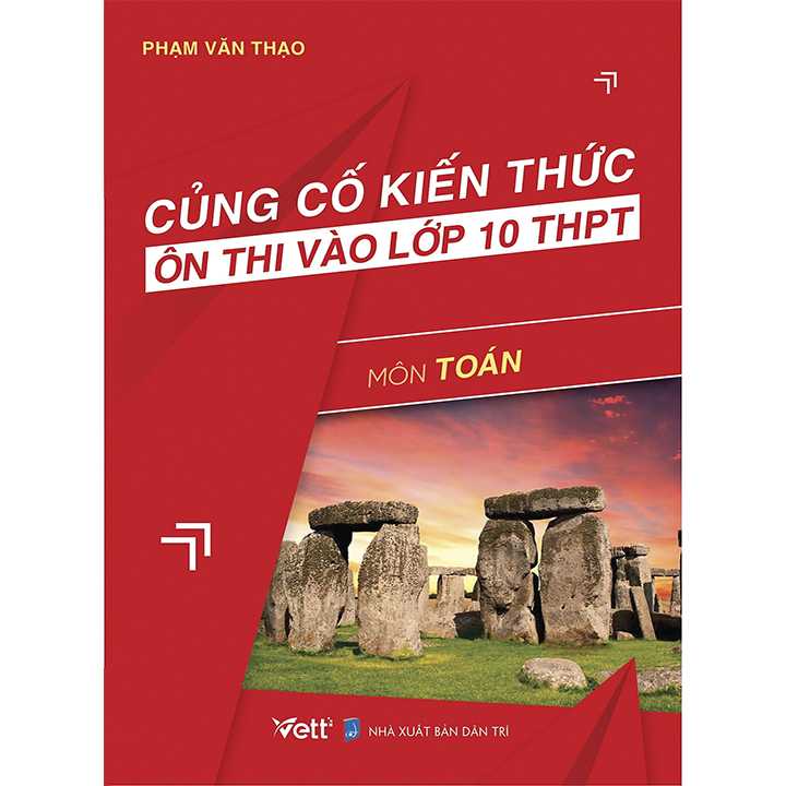 Củng Cố Kiến Thức Ôn Thi Vào Lớp 10 THPT - Môn Toán