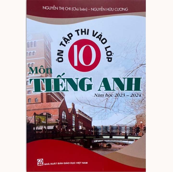 Ôn Tập Thi Vào Lớp 10 Môn Tiếng Anh Năm Học 2023 - 2024