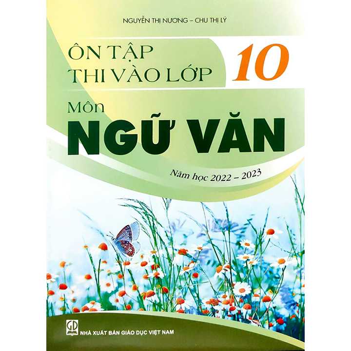 Ôn Tập Thi Vào Lớp 10 Môn Ngữ Văn - Năm Học 2022 - 2023