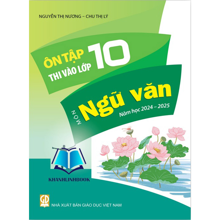 Ôn Tập Thi Vào Lớp 10 Môn Ngữ Văn Năm Học 2024 - 2025
