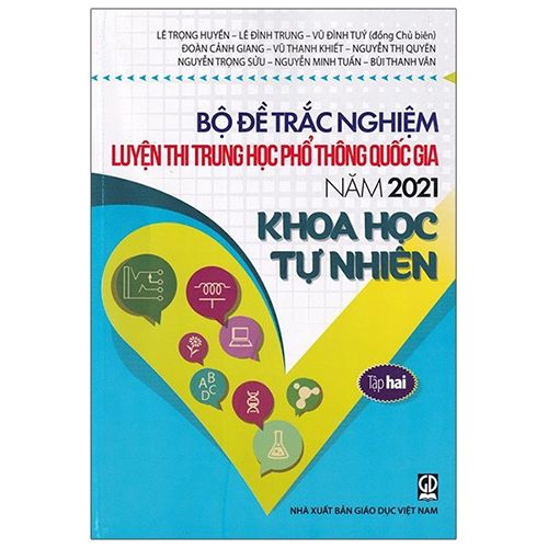 Bộ Đề Trắc Nghiệm Luyện Thi THPT Quốc Gia 2021 - Khoa Học Tự Nhiên - Tâp 2